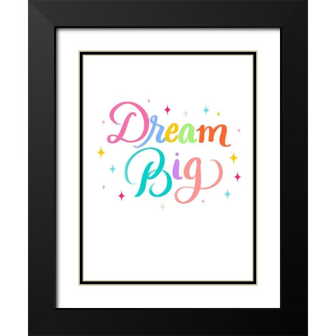 Dream Big Black Modern Wood Framed Art Print with Double Matting by Batista, Dee