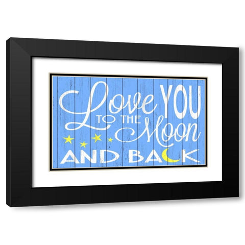 Love You to the Moon - Blue Black Modern Wood Framed Art Print with Double Matting by For the Soul, Words