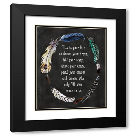 This is Your Life Black Modern Wood Framed Art Print with Double Matting by Tyndall, Elizabeth