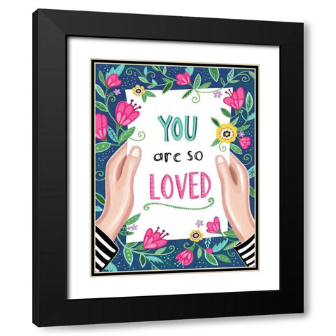 You Are So Loved Black Modern Wood Framed Art Print with Double Matting by Tyndall, Elizabeth