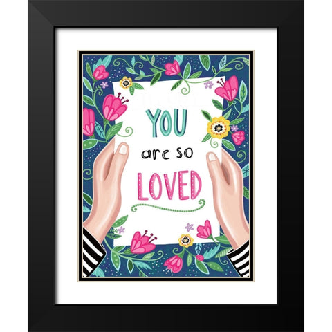 You Are So Loved Black Modern Wood Framed Art Print with Double Matting by Tyndall, Elizabeth