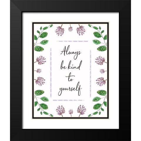 Always Be Kind to Yourself Black Modern Wood Framed Art Print with Double Matting by Tyndall, Elizabeth