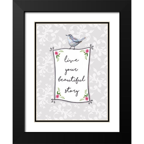 Live Your Beautiful Story Black Modern Wood Framed Art Print with Double Matting by Tyndall, Elizabeth