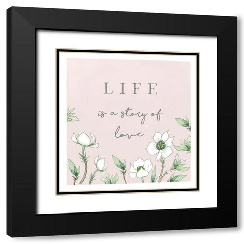 Life is a Story of Love Black Modern Wood Framed Art Print with Double Matting by Tyndall, Elizabeth