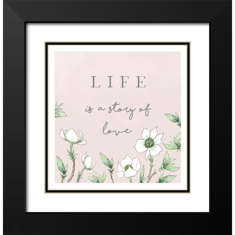 Life is a Story of Love Black Modern Wood Framed Art Print with Double Matting by Tyndall, Elizabeth