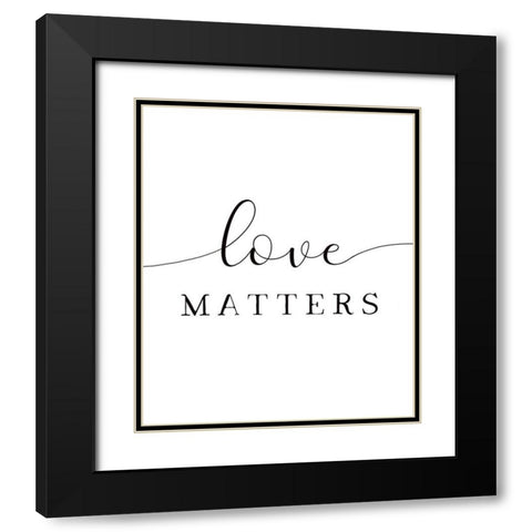 Love Matters Black Modern Wood Framed Art Print with Double Matting by Tyndall, Elizabeth