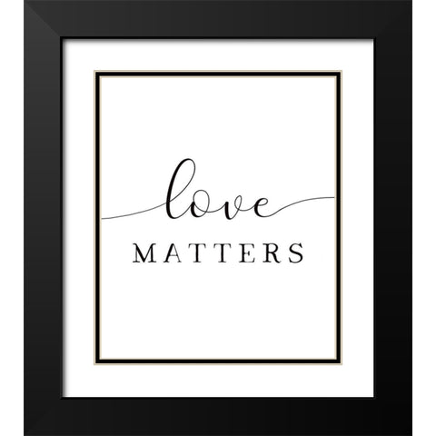 Love Matters Black Modern Wood Framed Art Print with Double Matting by Tyndall, Elizabeth