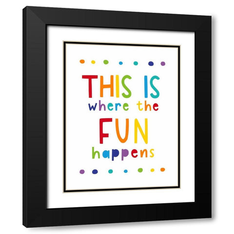 Where the Fun Happens Black Modern Wood Framed Art Print with Double Matting by Tyndall, Elizabeth