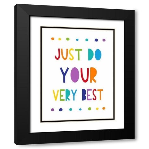 Just Do Your Very Best Black Modern Wood Framed Art Print with Double Matting by Tyndall, Elizabeth