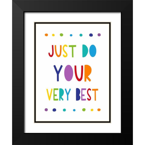 Just Do Your Very Best Black Modern Wood Framed Art Print with Double Matting by Tyndall, Elizabeth