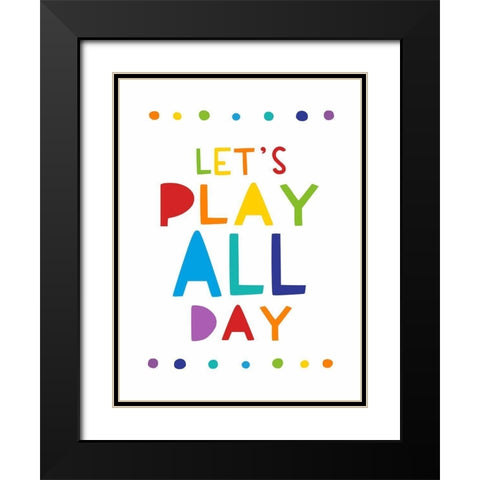 Lets Play All Day Black Modern Wood Framed Art Print with Double Matting by Tyndall, Elizabeth