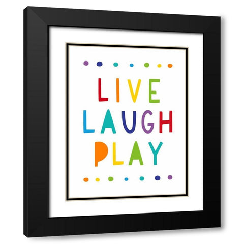 Live, Laugh, Play Black Modern Wood Framed Art Print with Double Matting by Tyndall, Elizabeth