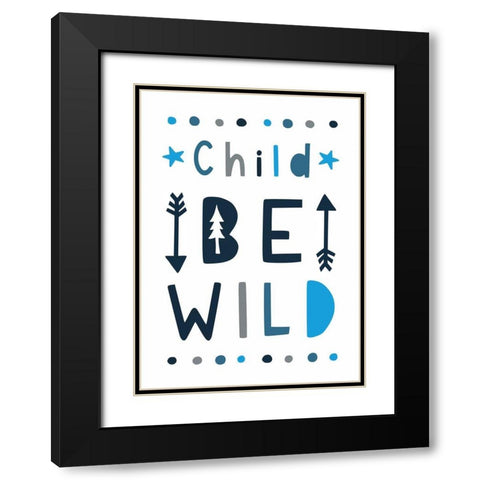 Be Wild Black Modern Wood Framed Art Print with Double Matting by Tyndall, Elizabeth