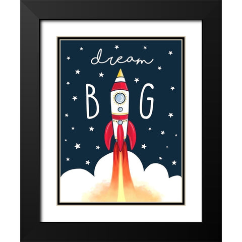 Dream Big Rocket Black Modern Wood Framed Art Print with Double Matting by Tyndall, Elizabeth