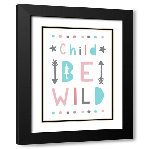 Be Wild Black Modern Wood Framed Art Print with Double Matting by Tyndall, Elizabeth