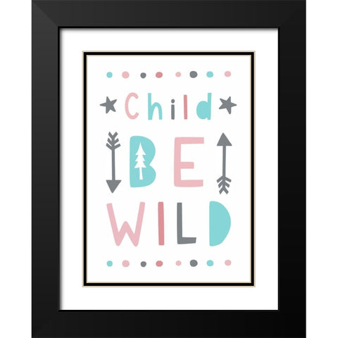 Be Wild Black Modern Wood Framed Art Print with Double Matting by Tyndall, Elizabeth