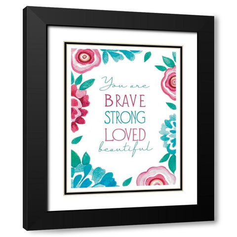 You Are Brave Black Modern Wood Framed Art Print with Double Matting by Tyndall, Elizabeth