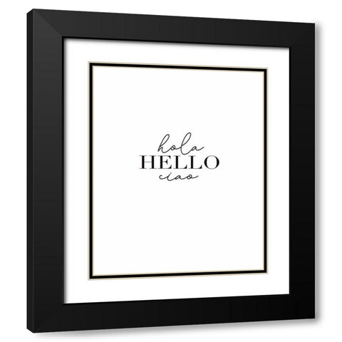 Hola, Hello, Ciao Black Modern Wood Framed Art Print with Double Matting by Tyndall, Elizabeth