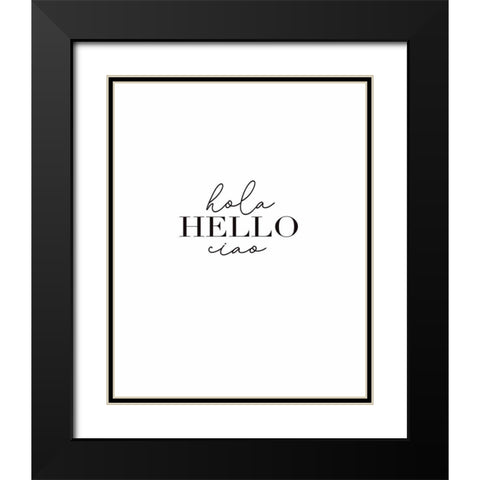 Hola, Hello, Ciao Black Modern Wood Framed Art Print with Double Matting by Tyndall, Elizabeth