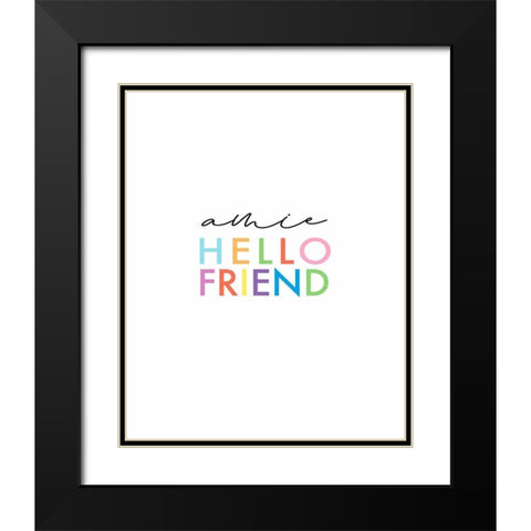 Hello Friend Black Modern Wood Framed Art Print with Double Matting by Tyndall, Elizabeth