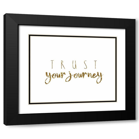 Trust Your Journey Black Modern Wood Framed Art Print with Double Matting by Tyndall, Elizabeth