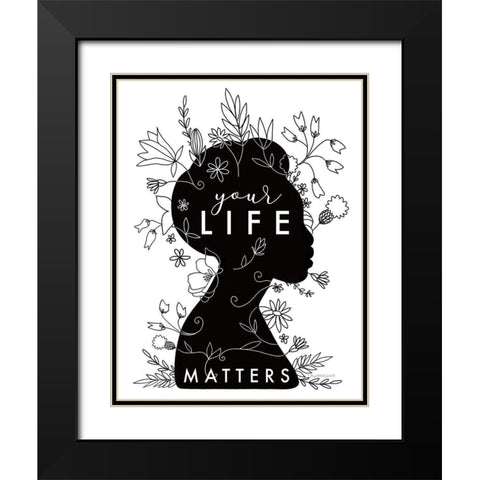 Your Life Matters Black Modern Wood Framed Art Print with Double Matting by Tyndall, Elizabeth