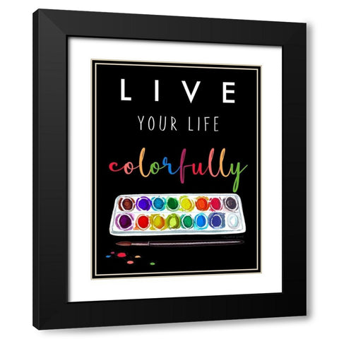 Live Colorfully Black Modern Wood Framed Art Print with Double Matting by Tyndall, Elizabeth