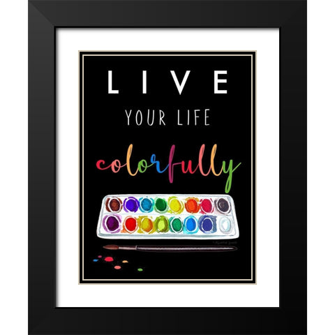 Live Colorfully Black Modern Wood Framed Art Print with Double Matting by Tyndall, Elizabeth