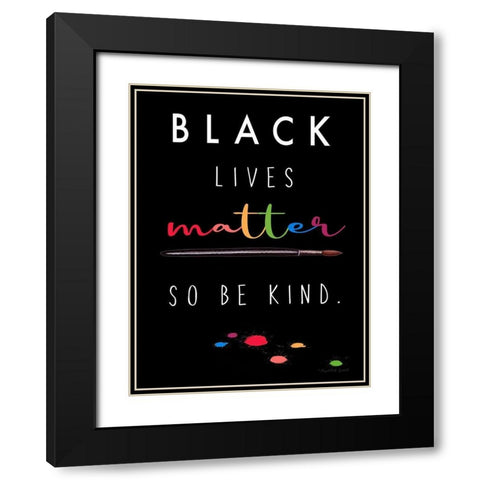 Be Kind Black Modern Wood Framed Art Print with Double Matting by Tyndall, Elizabeth