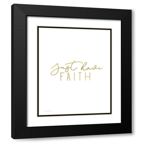 Have Faith Black Modern Wood Framed Art Print with Double Matting by Tyndall, Elizabeth