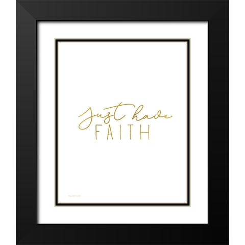 Have Faith Black Modern Wood Framed Art Print with Double Matting by Tyndall, Elizabeth