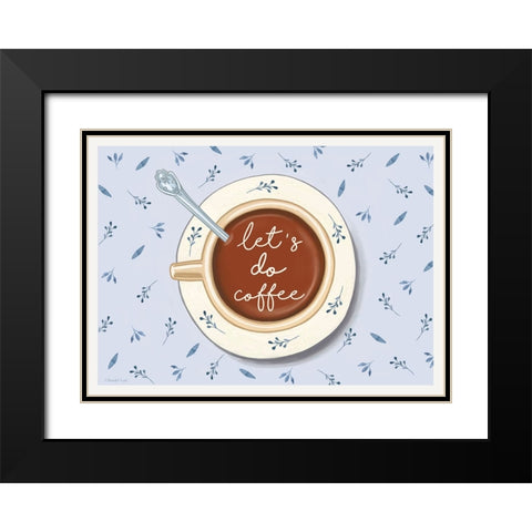 Lets Do Coffee Black Modern Wood Framed Art Print with Double Matting by Tyndall, Elizabeth