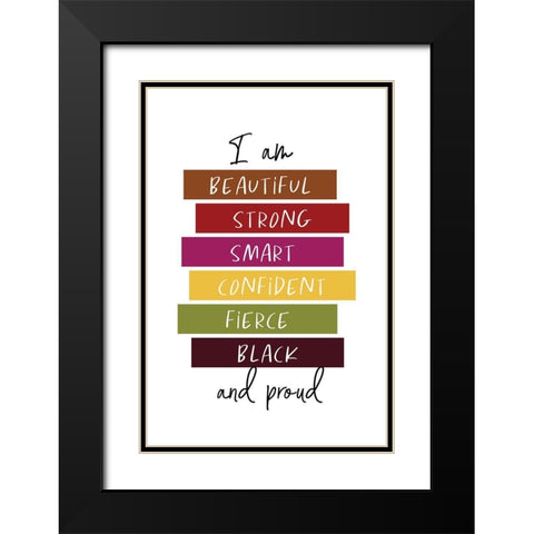 I Am Proud Black Modern Wood Framed Art Print with Double Matting by JJ Design House