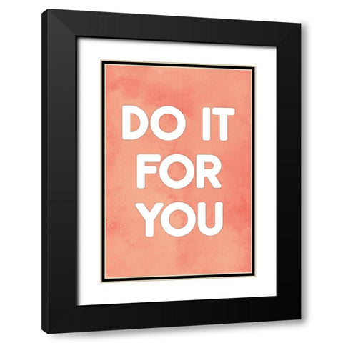 Do It For You Black Modern Wood Framed Art Print with Double Matting by JJ Design