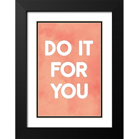 Do It For You Black Modern Wood Framed Art Print with Double Matting by JJ Design