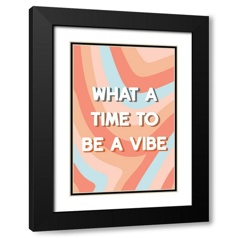 Be a Vibe Black Modern Wood Framed Art Print with Double Matting by JJ Design