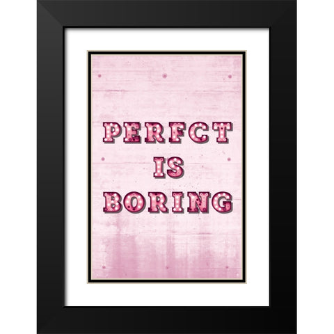 Perfect is Boring Black Modern Wood Framed Art Print with Double Matting by JJ Design