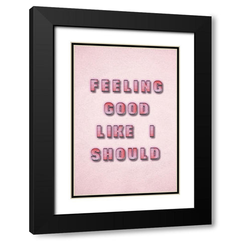 Feeling Good Black Modern Wood Framed Art Print with Double Matting by JJ Design