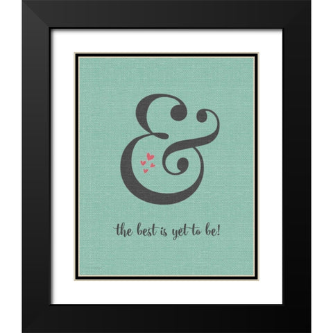Best is Yet to Be Black Modern Wood Framed Art Print with Double Matting by Moulton, Jo