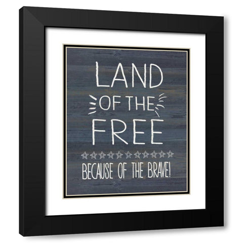 Land of the Free and Brave Black Modern Wood Framed Art Print with Double Matting by Moulton, Jo