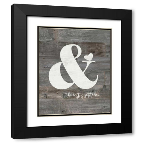 Best is Yet to Be Black Modern Wood Framed Art Print with Double Matting by Moulton, Jo
