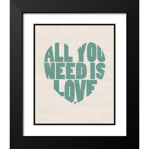 All You Need is Love Black Modern Wood Framed Art Print with Double Matting by Moulton, Jo