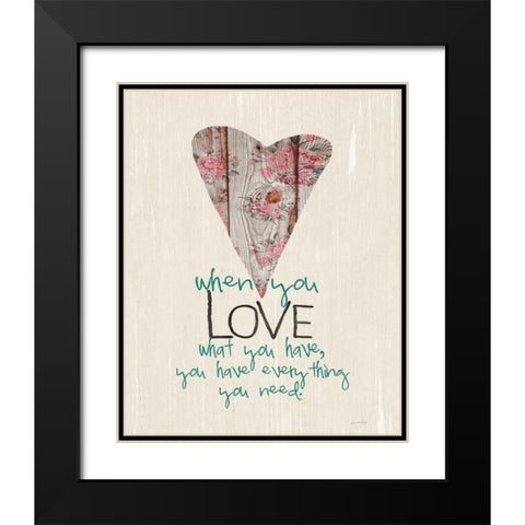 Love What You Have Black Modern Wood Framed Art Print with Double Matting by Moulton, Jo