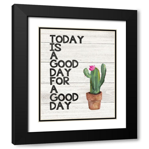 Today is Good Black Modern Wood Framed Art Print with Double Matting by Moulton, Jo
