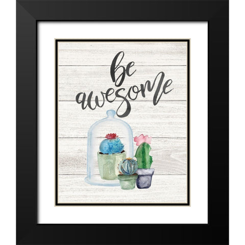 Be Awesome Black Modern Wood Framed Art Print with Double Matting by Moulton, Jo