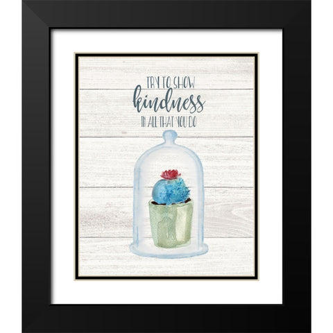 Show Kindness Black Modern Wood Framed Art Print with Double Matting by Moulton, Jo