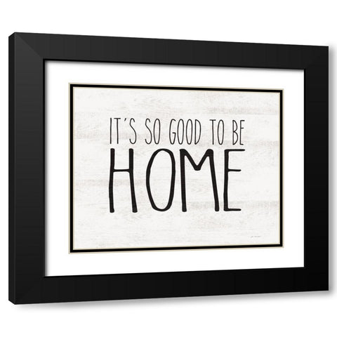 Good to be Home Black Modern Wood Framed Art Print with Double Matting by Moulton, Jo