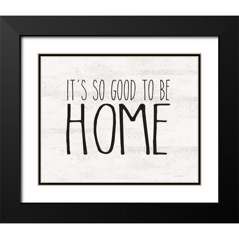 Good to be Home Black Modern Wood Framed Art Print with Double Matting by Moulton, Jo