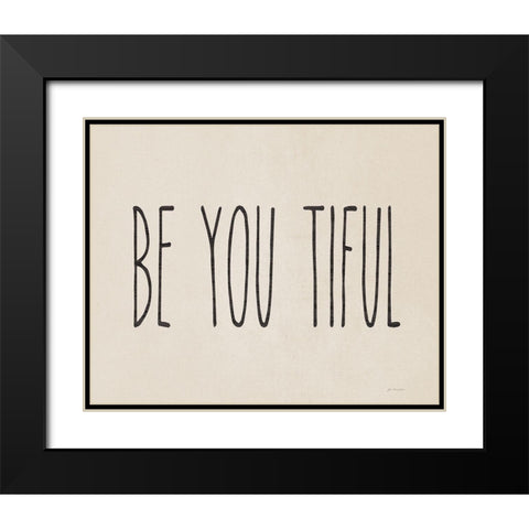 Be You Tiful Black Modern Wood Framed Art Print with Double Matting by Moulton, Jo