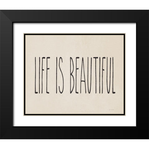 Life is Beautiful Black Modern Wood Framed Art Print with Double Matting by Moulton, Jo